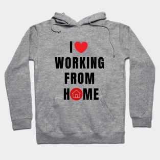 I love working from Home Hoodie